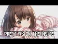 Lagu Nightcore - Pretty's On The Inside - (Lyrics)