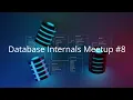 Database Internals Meetup