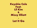 Keyshia Cole Feat. Lil Kim & Missy Elliott - Let It Go [HIGH QUALITY - HQ]