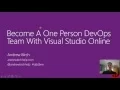 How To Become A One Person DevOps Team With Visual Studio Team Services