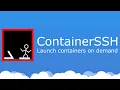 ContainerSSH in One Minute