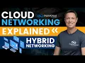 Cloud Networking Explained - Hybrid Networking