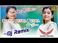 Download Lagu Kitna Pyara💞Pyara H Sama💞 Hindi Dj Remix Song 💞Vibration Mix By Dj Sachin Chirawa