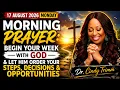 17 AUGUST 2026 MONDAY MORNING PRAYER BEGIN YOUR WEEK WITH GOD DR CINDY TRIMM