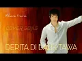 Download Lagu DERITA DI BALIK TAWA RHOMA IRAMA ( Cover ) KHANA IRAMA