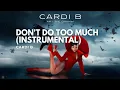 Download Lagu Cardi B - Don't Do Too Much (Instrumental) 