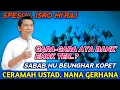 Lagu TERBARU UST. NANA GERHANA‼️GARA GARA AYA NA BANK EMOK TEH SABAB NU BEUNGHAR KOPET #ustadnanagerhana 
