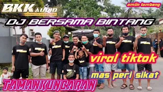 Download DJ BERSAMA BINTANG JINGLE BKK AUDIO TAMANKUNCARAN SLOW BASS | by fandy production | TIKTOK VIRAL MP3