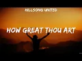 Download Lagu Hillsong UNITED - How Great Thou Art (Lyrics) Bethel Music, Zach Williams, Hillsong Worship