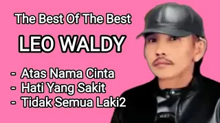 Download Leo Waldy - Atas Nama Cinta - Hati Yang Sakit - Tidak Semua Laki Laki MP3