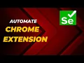 How to Automate Chrome Extension In Selenium