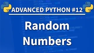 Random Numbers in Python - Advanced Python 12