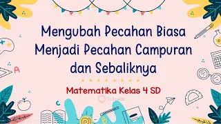 Download Mengubah Pecahan Biasa Menjadi Pecahan Campuran dan Sebaliknya || Matematika Kelas 4 SD MP3