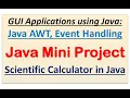 GUI Applications using Java AWT Event Handling Java Mini Project Scientific Calculator in Java
