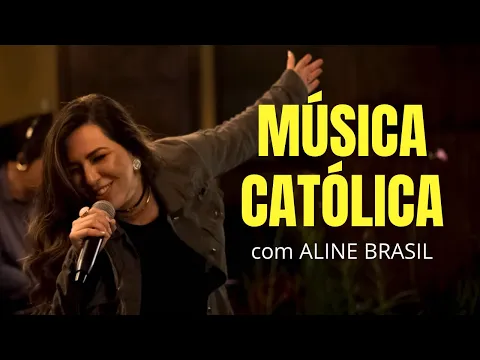 Download MP3 O Melhor Música Católica 2024 Louvor e Adoração - Aline Brasil