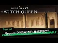 Destiny 2 The Witch Queen 4K60 R Part 41 - Report PYRAMID-INSPECT
