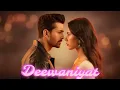 Deewaniyat || Ek Deewane Ki Deewaniyat || Vishal Mishra || Kunaal Vermaa || Kaushik-Guddu 
