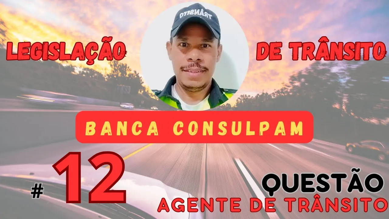 #12 Questão CONSULPAM | TRÂNSITO
