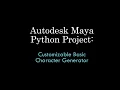 Autodesk Maya Python Project Customizable Basic Character Generator