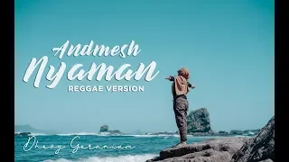 Download NYAMAN - ANDMESH REGGAE COVER (DHEVY GERANIUM) MP3