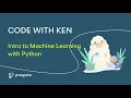 Progate Code with Ken - Intro to Machine Learning with Python