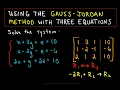 Using Gauss-Jordan to Solve a System of Three Linear Equations - Example 1