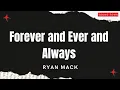 Download Lagu Ryan Mack - Forever and Ever and Always (Lyrics) | SOUND TOWN