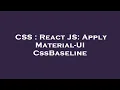 CSS React JS Apply Material-UI CssBaseline