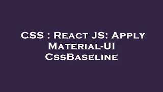CSS React JS Apply Material-UI CssBaseline