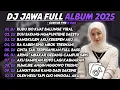 Download Lagu DJ JAWA FULL ALBUM TERBARU 2025 - DJ KUDU ISO KUAT BALUNGE X DUH SAYANG NGAPUNTENE SAESTU VIRAL 