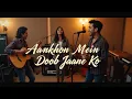Download Lagu Aankhon Mein Doob Jaane Ko | Studio Jam Version | S B Lyrical | Official Music Video