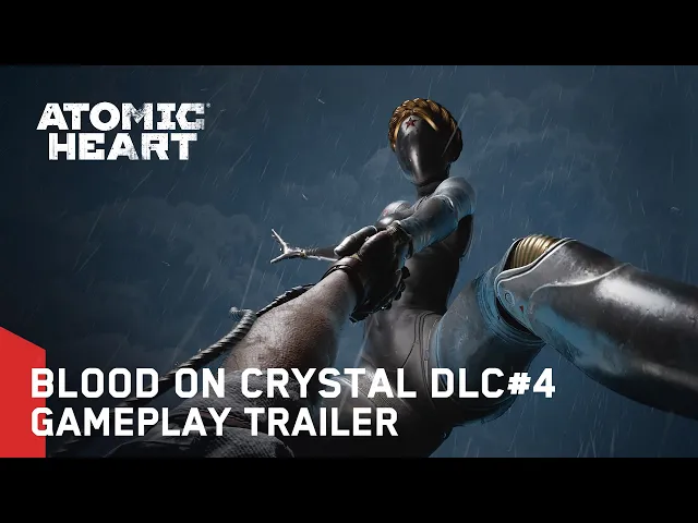 Atomic Heart: Blood on Crystal DLC#4 - Gameplay Trailer