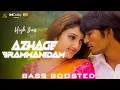 Download Lagu Azhage Brammanidam | Bass Boosted | Devathayai Kanden | Dhanush | Sridevi Vijay Kumar | Nxt Lvl Bass