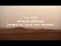 Albi Ya Albi - Muhajir Lamkaruna Ft. Ratna Komala ( Lirik & Terjemahan )