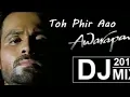 Download Lagu Latest Song | Awarapan | Toh Phir Aao DJ Remix | 2022 | HD Video Song 