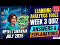 NPTEL Learning Analytics Tools Week 3 Assignment 3 Answers SWAYAM July 2026 NPTEL July 2026