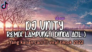 Download DJ UNITY REMIX LAMPUNG SLOW VIRAL TIKTOK 2022 !!! - ( DINDA ACIL ) MP3