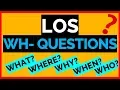 WHAT are WH QUESTIONS and HOW TO USE THEM in ENGLISH With 15 EXAMPLES and 6 EXERCISES