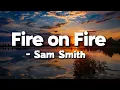 Download Lagu Fire on Fire - Sam Smith (Lyrics)