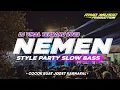 Download Lagu DJ NEMEN STYLE PARTY SLOW BASS COCOK BUAT JOGET KARNAVAL ❗❗