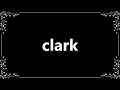 Clark - Definition and How To Pronounce