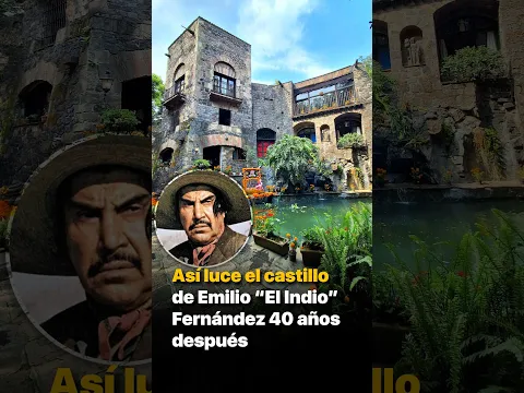 Así luce el castillo de Emilio “El Indio” Fernández 40 años después