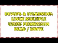 DevOps SysAdmins Linux Multiple Users Permission Read Write 4 Solutions