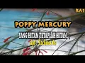 Download Lagu Lagu Kenangan - Poppy Mercury- Yang Hitam Tetaplah Hitam (Cipt : Rachmat As.)