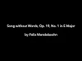 Mendelssohn - Song without Words, Op. 19, No. 1 in E Major, "Sweet Remembrance": Andante con moto