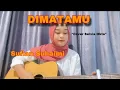 Download Lagu LIRIK LAGU DIMATAMU-SUFIAN SUHAIMI (COVER AKUSTIK BY SELVIA OKTA) VIRAL TIKTOK