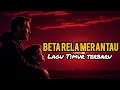Download Lagu Paling Di Cari Lagu Timur Paling Sedih Beta Rela Merantau Demi Sebuah Harapan