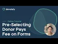 Pre Selected Donor Pays Fee Tutorial