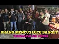 Download Lagu OHANG LUCU BANGET MENCUG BAJIDORAN - (IBING BAJIDORAN)