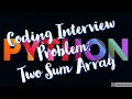 Coding Interview Problem Walkthrough Two Sum Array